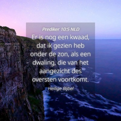 Picture 04 - Prediker 10:5 NLD - Er is nog een kwaad, dat ik gezien heb onder de - Bible Verse Picture