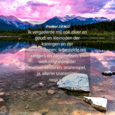 Picture 04 - Prediker 2:8 NLD - Ik vergaderde mij ook zilver en goud, en - Bible Verse Picture