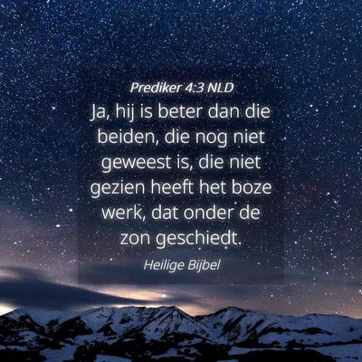 Picture 04 - Prediker 4:3 NLD - Ja, hij is beter dan die beiden, die nog niet - Bible Verse Picture
