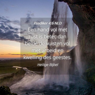 Picture 04 - Prediker 4:6 NLD - Een hand vol met rust is beter, dan beide de - Bible Verse Picture