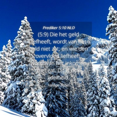 Picture 04 - Prediker 5:10 NLD - (5:9) Die het geld liefheeft, wordt van het geld - Bible Verse Picture