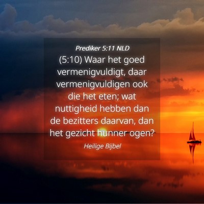 Picture 04 - Prediker 5:11 NLD - (5:10) Waar het goed vermenigvuldigt, daar - Bible Verse Picture