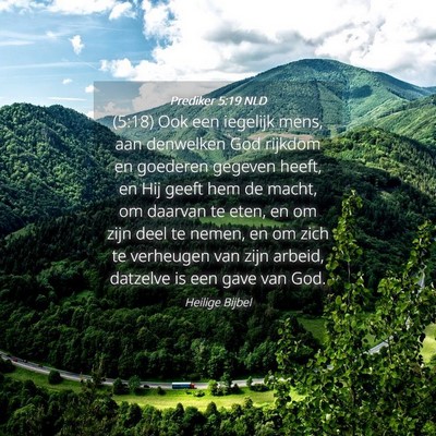Picture 04 - Prediker 5:19 NLD - (5:18) Ook een iegelijk mens, aan denwelken God - Bible Verse Picture
