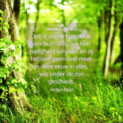 Picture 04 - Prediker 9:6 NLD - Ook is alrede hun liefde, ook hun haat, ook hun - Bible Verse Picture