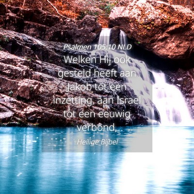 Picture 04 - Psalmen 105:10 NLD - Welken Hij ook gesteld heeft aan Jakob tot een - Bible Verse Picture