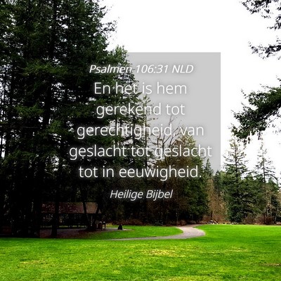 Picture 04 - Psalmen 106:31 NLD - En het is hem gerekend tot gerechtigheid, van - Bible Verse Picture
