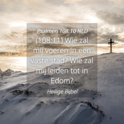 Picture 04 - Psalmen 108:10 NLD - (108:11) Wie zal mij voeren in een vaste stad? - Bible Verse Picture