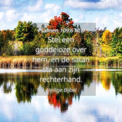 Picture 04 - Psalmen 109:6 NLD - Stel een goddeloze over hem, en de satan sta aan - Bible Verse Picture