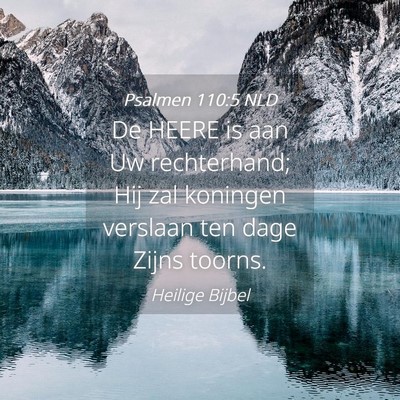 Picture 04 - Psalmen 110:5 NLD - De HEERE is aan Uw rechterhand; Hij zal koningen - Bible Verse Picture