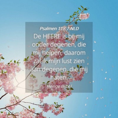 Picture 04 - Psalmen 118:7 NLD - De HEERE is bij mij onder degenen, die mij - Bible Verse Picture
