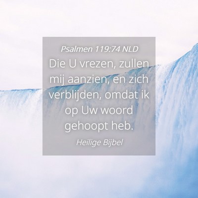 Picture 04 - Psalmen 119:74 NLD - Die U vrezen, zullen mij aanzien, en zich - Bible Verse Picture