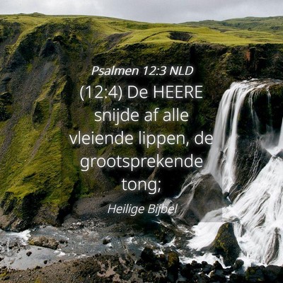 Picture 04 - Psalmen 12:3 NLD - (12:4) De HEERE snijde af alle vleiende lippen, - Bible Verse Picture