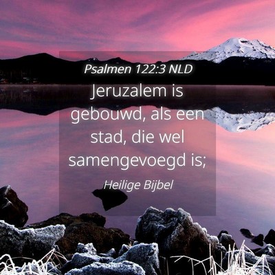 Picture 04 - Psalmen 122:3 NLD - Jeruzalem is gebouwd, als een stad, die wel - Bible Verse Picture