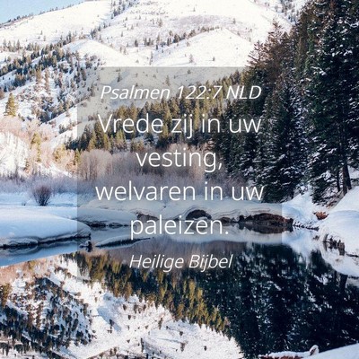 Picture 04 - Psalmen 122:7 NLD - Vrede zij in uw vesting, welvaren in uw - Bible Verse Picture