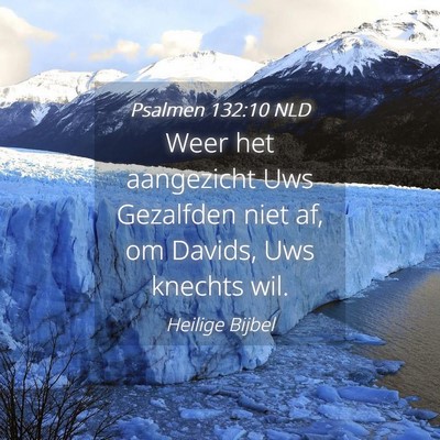 Picture 04 - Psalmen 132:10 NLD - Weer het aangezicht Uws Gezalfden niet af, om - Bible Verse Picture