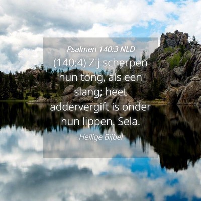 Picture 04 - Psalmen 140:3 NLD - (140:4) Zij scherpen hun tong, als een slang; - Bible Verse Picture