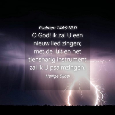 Picture 04 - Psalmen 144:9 NLD - O God! ik zal U een nieuw lied zingen; met de - Bible Verse Picture