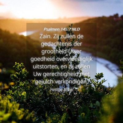 Picture 04 - Psalmen 145:7 NLD - Zain. Zij zullen de gedachtenis der grootheid - Bible Verse Picture