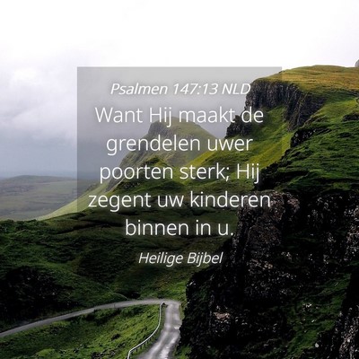 Picture 04 - Psalmen 147:13 NLD - Want Hij maakt de grendelen uwer poorten sterk; - Bible Verse Picture