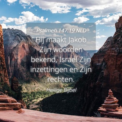 Picture 04 - Psalmen 147:19 NLD - Hij maakt Jakob Zijn woorden bekend, Israel Zijn - Bible Verse Picture