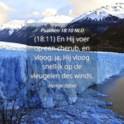 Picture 04 - Psalmen 18:10 NLD - (18:11) En Hij voer op een cherub, en vloog; ja, - Bible Verse Picture
