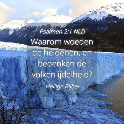 Picture 04 - Psalmen 2:1 NLD - Waarom woeden de heidenen, en bedenken de volken - Bible Verse Picture