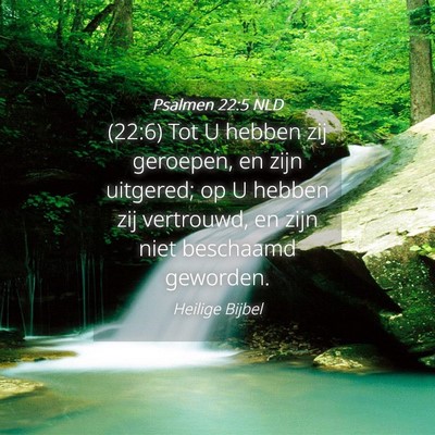 Picture 04 - Psalmen 22:5 NLD - (22:6) Tot U hebben zij geroepen, en zijn - Bible Verse Picture