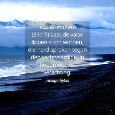 Picture 04 - Psalmen 31:18 NLD - (31:19) Laat de valse lippen stom worden, die - Bible Verse Picture