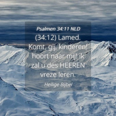 Picture 04 - Psalmen 34:11 NLD - (34:12) Lamed. Komt, gij, kinderen! hoort naar - Bible Verse Picture