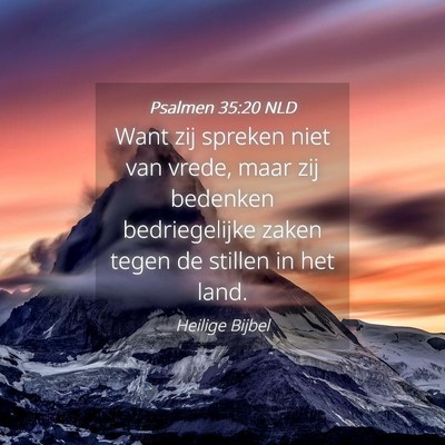 Picture 04 - Psalmen 35:20 NLD - Want zij spreken niet van vrede, maar zij - Bible Verse Picture