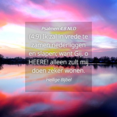 Picture 04 - Psalmen 4:8 NLD - (4:9) Ik zal in vrede te zamen nederliggen en - Bible Verse Picture