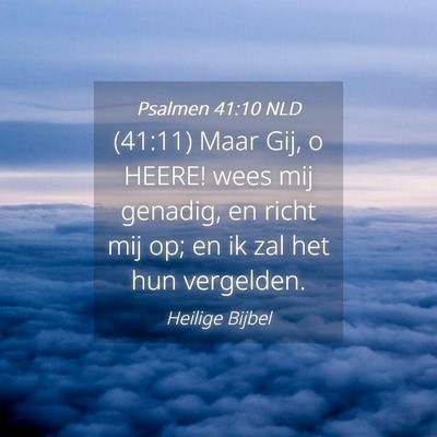 Picture 04 - Psalmen 41:10 NLD - (41:11) Maar Gij, o HEERE! wees mij genadig, en - Bible Verse Picture