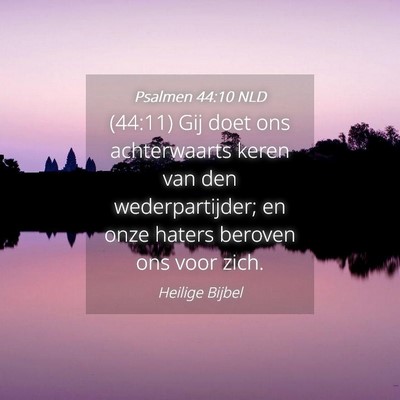 Picture 04 - Psalmen 44:10 NLD - (44:11) Gij doet ons achterwaarts keren van den - Bible Verse Picture