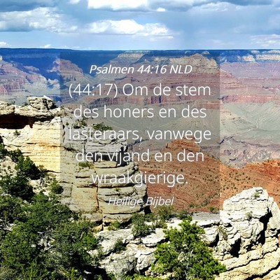 Picture 04 - Psalmen 44:16 NLD - (44:17) Om de stem des honers en des lasteraars, - Bible Verse Picture