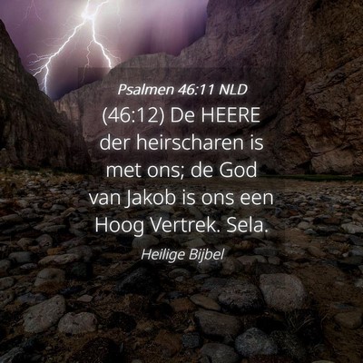Picture 04 - Psalmen 46:11 NLD - (46:12) De HEERE der heirscharen is met ons; de - Bible Verse Picture