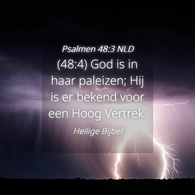 Picture 04 - Psalmen 48:3 NLD - (48:4) God is in haar paleizen; Hij is er bekend - Bible Verse Picture