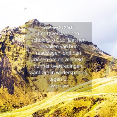 Picture 04 - Psalmen 5:10 NLD - (5:11) Verklaar hen schuldig, o God; laat hen - Bible Verse Picture