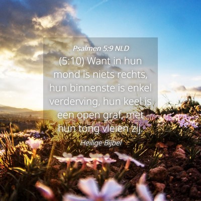 Picture 04 - Psalmen 5:9 NLD - (5:10) Want in hun mond is niets rechts, hun - Bible Verse Picture