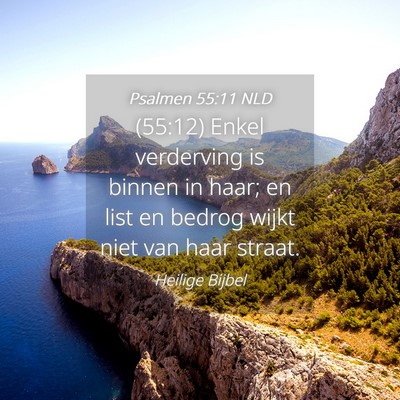 Picture 04 - Psalmen 55:11 NLD - (55:12) Enkel verderving is binnen in haar; en - Bible Verse Picture