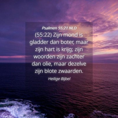 Picture 04 - Psalmen 55:21 NLD - (55:22) Zijn mond is gladder dan boter, maar zijn - Bible Verse Picture