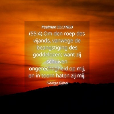 Picture 04 - Psalmen 55:3 NLD - (55:4) Om den roep des vijands, vanwege de - Bible Verse Picture