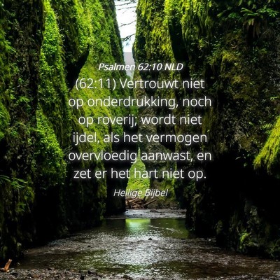 Picture 04 - Psalmen 62:10 NLD - (62:11) Vertrouwt niet op onderdrukking, noch op - Bible Verse Picture