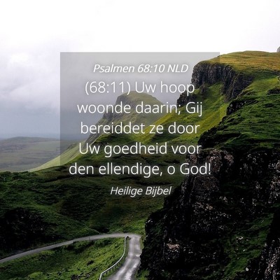 Picture 04 - Psalmen 68:10 NLD - (68:11) Uw hoop woonde daarin; Gij bereiddet ze - Bible Verse Picture