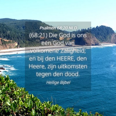 Picture 04 - Psalmen 68:20 NLD - (68:21) Die God is ons een God van volkomene - Bible Verse Picture