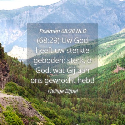 Picture 04 - Psalmen 68:28 NLD - (68:29) Uw God heeft uw sterkte geboden; sterk, o - Bible Verse Picture
