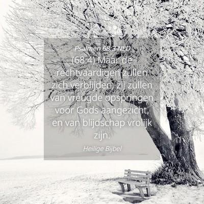 Picture 04 - Psalmen 68:3 NLD - (68:4) Maar de rechtvaardigen zullen zich - Bible Verse Picture