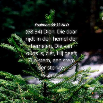 Picture 04 - Psalmen 68:33 NLD - (68:34) Dien, Die daar rijdt in den hemel der - Bible Verse Picture