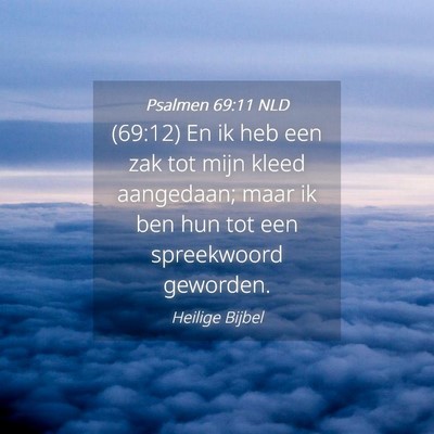 Picture 04 - Psalmen 69:11 NLD - (69:12) En ik heb een zak tot mijn kleed - Bible Verse Picture