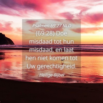 Picture 04 - Psalmen 69:27 NLD - (69:28) Doe misdaad tot hun misdaad, en laat hen - Bible Verse Picture