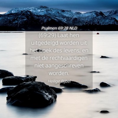 Picture 04 - Psalmen 69:28 NLD - (69:29) Laat hen uitgedelgd worden uit het boek - Bible Verse Picture